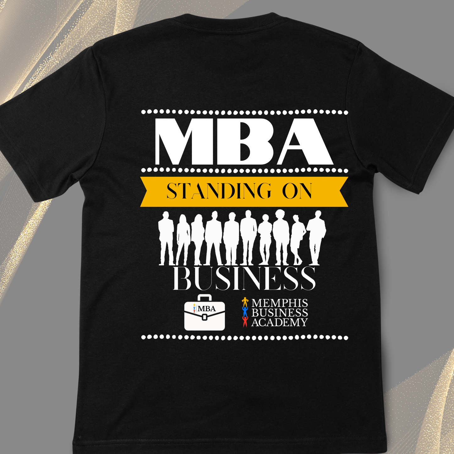MBA Standing on Business T-Shirt